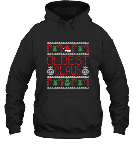 Oldest Claus Santa Hat Christmas Gift Matching Family Ugly Hooded Sweatshirt Hooded Sweatshirt / Black / S Hooded Sweatshirt - FordPhuMy