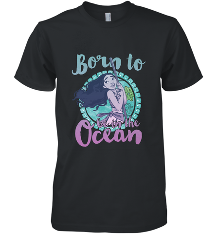 Disney Moana Born To Be In The Ocean Painted Men's Premium T-Shirt Men's Premium T-Shirt / Black / XS Men's Premium T-Shirt - FordPhuMy