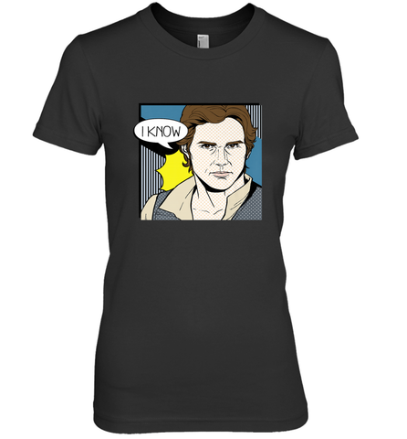 Star Wars Han Solo I Know Pop Art Couples Women's Premium T-Shirt Women's Premium T-Shirt / Black / XS Women's Premium T-Shirt - FordPhuMy