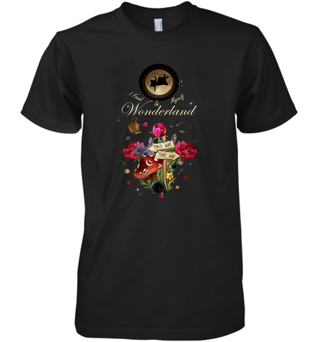 I Found Myself In Wonderland Alice In Wonderland Men's Premium T-Shirt Men's Premium T-Shirt / Black / XS Men's Premium T-Shirt - FordPhuMy