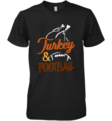 Turkey And Football Thanksgiving Day Football Fan Holiday Men's Premium T-Shirt Men's Premium T-Shirt / Black / XS Men's Premium T-Shirt - FordPhuMy