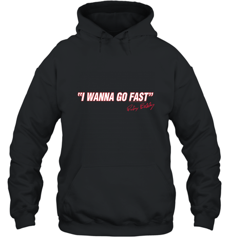Talladega Nights I Wanna Go Fast Ricky Bobby Signature Hooded Sweatshirt Hooded Sweatshirt / Black / S Hooded Sweatshirt - FordPhuMy