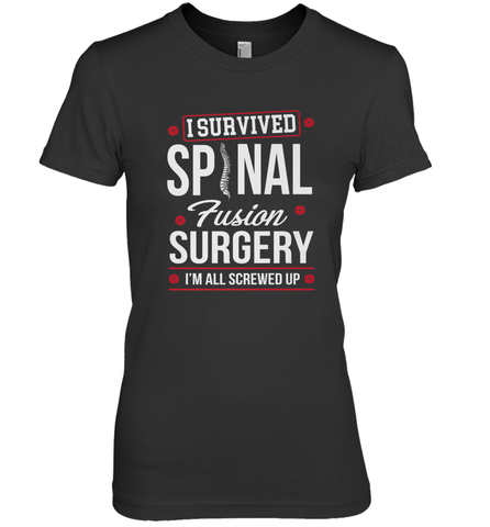 I Survived Spinal Fusion Surgery Women's Premium T-Shirt Women's Premium T-Shirt / Black / XS Women's Premium T-Shirt - FordPhuMy