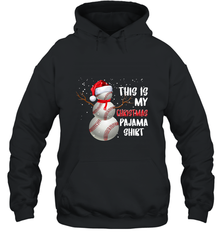 Baseball Snowman Christmas This is my Christmas Pajama Hooded Sweatshirt Hooded Sweatshirt / Black / S Hooded Sweatshirt - FordPhuMy