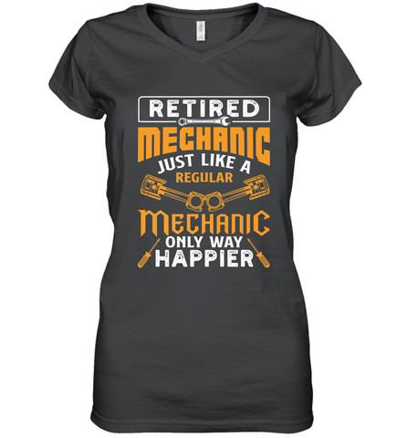 Retired Mechanic Just Like A Regular Only Way Happier Women's V-Neck T-Shirt Women's V-Neck T-Shirt / Black / S Women's V-Neck T-Shirt - FordPhuMy
