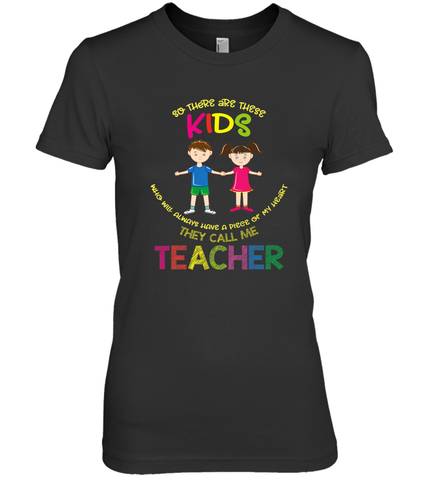 They Call Me Teacher School Kids Fun Appreciation Women's Premium T-Shirt Women's Premium T-Shirt / Black / XS Women's Premium T-Shirt - FordPhuMy