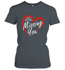 Lover Love Quote Just Want to Let You Know I'm Missing You Women's T-Shirt Women's T-Shirt - FordPhuMy