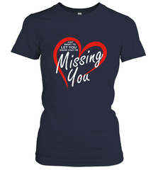 Lover Love Quote Just Want to Let You Know I'm Missing You Women's T-Shirt Women's T-Shirt - FordPhuMy