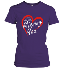 Lover Love Quote Just Want to Let You Know I'm Missing You Women's T-Shirt Women's T-Shirt - FordPhuMy