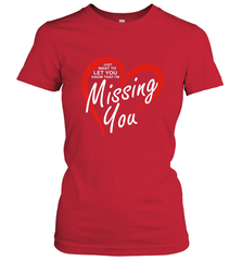 Lover Love Quote Just Want to Let You Know I'm Missing You Women's T-Shirt Women's T-Shirt - FordPhuMy