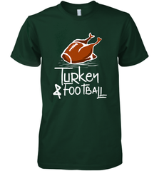 Turkey And Football Thanksgiving Day Football Fan Holiday Gift Men's Premium T-Shirt Men's Premium T-Shirt - FordPhuMy