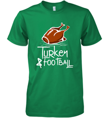 Turkey And Football Thanksgiving Day Football Fan Holiday Gift Men's Premium T-Shirt Men's Premium T-Shirt - FordPhuMy