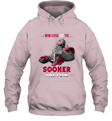 Oklahoma Sooners Win Lose Or Tie Hooded Sweatshirt Hooded Sweatshirt - FordPhuMy