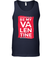 Be My Valentine Cute Quote Men's Tank Top Men's Tank Top - FordPhuMy