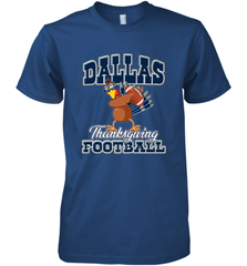 Dallas Thanksgiving Day Funny Turkey Playing Texas Football Premium T Shirt Men's Premium T-Shirt Men's Premium T-Shirt - FordPhuMy
