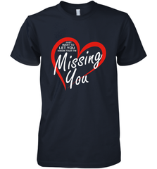 Lover Love Quote Just Want to Let You Know I'm Missing You Men's Premium T-Shirt Men's Premium T-Shirt - FordPhuMy