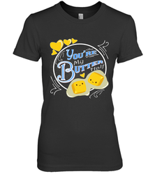 You Are My Butter Half Funny Women's Premium T-Shirt