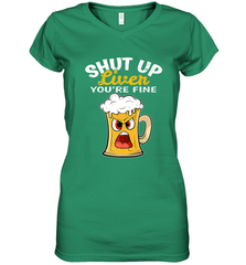 Shut Up Liver You're Fine Funny Saying St. Patrick's Day Women's V-Neck T-Shirt Women's V-Neck T-Shirt - FordPhuMy