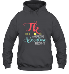 TK Transitional Kindergarten Where The Adventure Begins Hooded Sweatshirt Hooded Sweatshirt - FordPhuMy