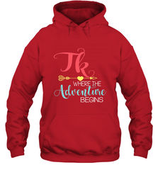TK Transitional Kindergarten Where The Adventure Begins Hooded Sweatshirt Hooded Sweatshirt - FordPhuMy