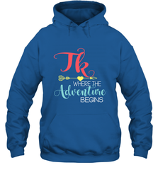 TK Transitional Kindergarten Where The Adventure Begins Hooded Sweatshirt Hooded Sweatshirt - FordPhuMy