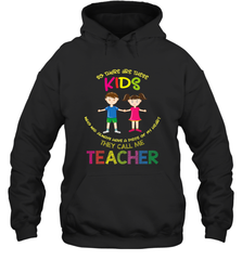 They Call Me Teacher School Kids Fun Appreciation Hooded Sweatshirt Hooded Sweatshirt - FordPhuMy