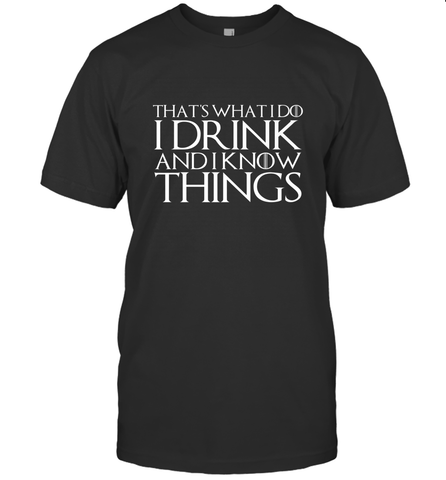 THAT'S WHAT I DO I DRINK AND I KNOW THINGS Men's T-Shirt Men's T-Shirt / Black / S Men's T-Shirt - FordPhuMy