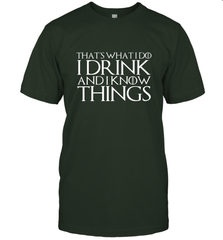 THAT'S WHAT I DO I DRINK AND I KNOW THINGS Men's T-Shirt Men's T-Shirt - FordPhuMy