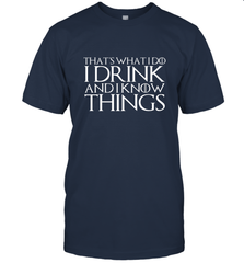 THAT'S WHAT I DO I DRINK AND I KNOW THINGS Men's T-Shirt Men's T-Shirt - FordPhuMy
