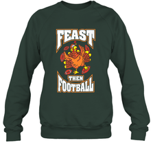 Funny Thanksgiving Turkey Feast Than Football Crewneck Sweatshirt Crewneck Sweatshirt - FordPhuMy
