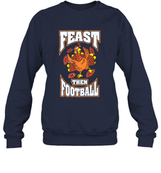 Funny Thanksgiving Turkey Feast Than Football Crewneck Sweatshirt