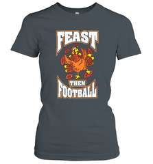 Funny Thanksgiving Turkey Feast Than Football Women's T-Shirt Women's T-Shirt - FordPhuMy