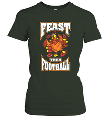 Funny Thanksgiving Turkey Feast Than Football Women's T-Shirt Women's T-Shirt - FordPhuMy