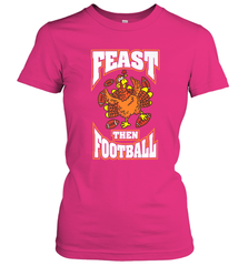 Funny Thanksgiving Turkey Feast Than Football Women's T-Shirt Women's T-Shirt - FordPhuMy