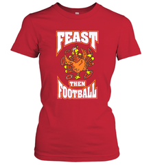 Funny Thanksgiving Turkey Feast Than Football Women's T-Shirt Women's T-Shirt - FordPhuMy
