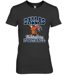 Dallas Thanksgiving Day Funny Turkey Playing Texas Football Premium T Shirt Women's Premium T-Shirt Women's Premium T-Shirt - FordPhuMy