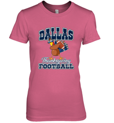 Dallas Thanksgiving Day Funny Turkey Playing Texas Football Premium T Shirt Women's Premium T-Shirt Women's Premium T-Shirt - FordPhuMy