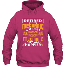 Retired Mechanic Just Like A Regular Only Way Happier Hooded Sweatshirt Hooded Sweatshirt - FordPhuMy