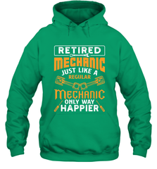 Retired Mechanic Just Like A Regular Only Way Happier Hooded Sweatshirt Hooded Sweatshirt - FordPhuMy