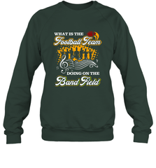 Marching Band Shirt What Is The Football Team Doing on Field Crewneck Sweatshirt Crewneck Sweatshirt - FordPhuMy