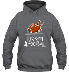 Turkey And Football Thanksgiving Day Football Fan Holiday Gift Hooded Sweatshirt Hooded Sweatshirt - FordPhuMy