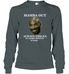 Mamba out always smiles, It's Kobe Bryant of today. Long Sleeve T-Shirt Long Sleeve T-Shirt - FordPhuMy