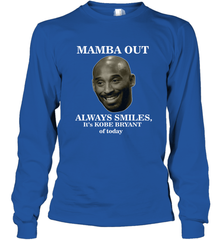 Mamba out always smiles, It's Kobe Bryant of today. Long Sleeve T-Shirt Long Sleeve T-Shirt - FordPhuMy