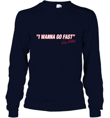 Talladega Nights I Wanna Go Fast Ricky Bobby Signature Long Sleeve T-Shirt Long Sleeve T-Shirt - FordPhuMy