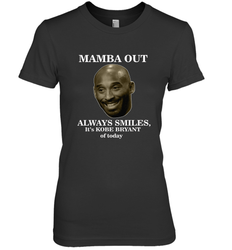 Mamba out always smiles, It's Kobe Bryant of today. Women's Premium T-Shirt
