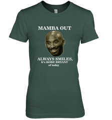 Mamba out always smiles, It's Kobe Bryant of today. Women's Premium T-Shirt Women's Premium T-Shirt - FordPhuMy