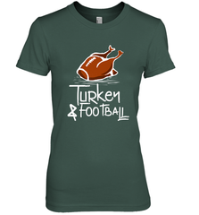 Turkey And Football Thanksgiving Day Football Fan Holiday Gift Women's Premium T-Shirt Women's Premium T-Shirt - FordPhuMy