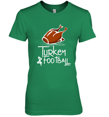 Turkey And Football Thanksgiving Day Football Fan Holiday Gift Women's Premium T-Shirt Women's Premium T-Shirt - FordPhuMy