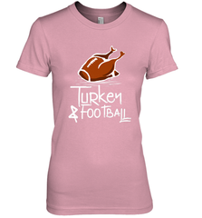 Turkey And Football Thanksgiving Day Football Fan Holiday Gift Women's Premium T-Shirt Women's Premium T-Shirt - FordPhuMy