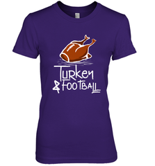 Turkey And Football Thanksgiving Day Football Fan Holiday Gift Women's Premium T-Shirt Women's Premium T-Shirt - FordPhuMy